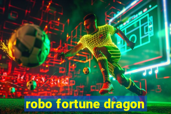 robo fortune dragon