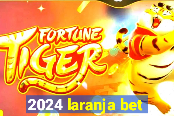 2024 laranja bet