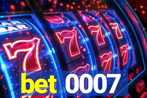 bet 0007