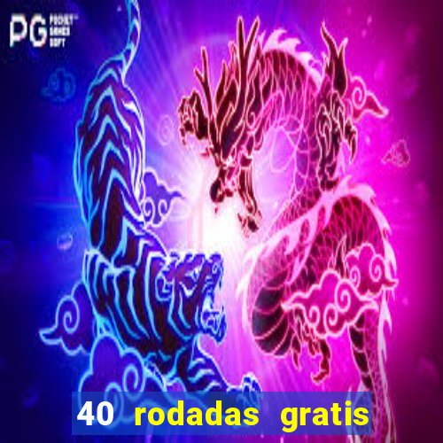 40 rodadas gratis jon bet