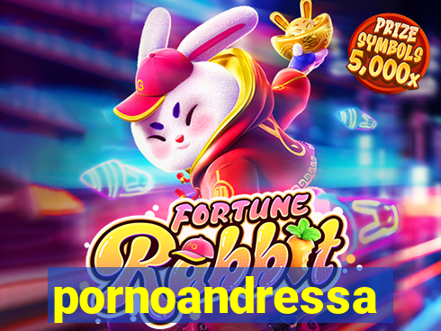 pornoandressa