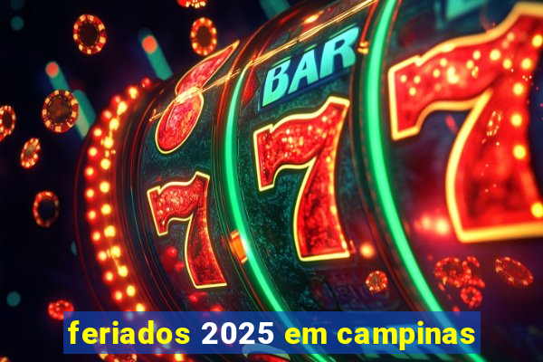 feriados 2025 em campinas