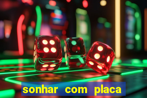 sonhar com placa de carro