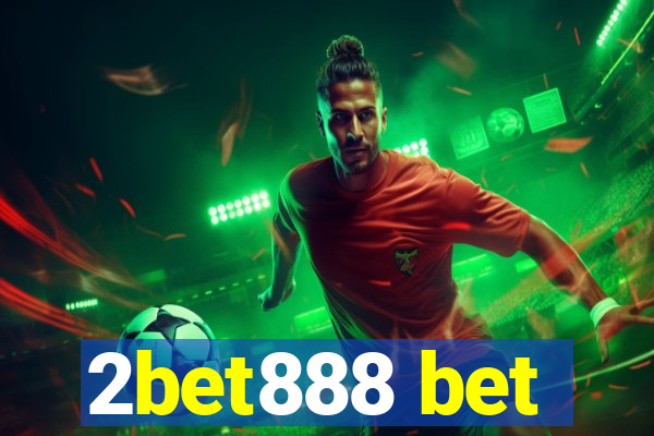 2bet888 bet