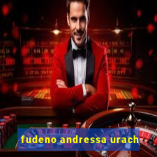 fudeno andressa urach