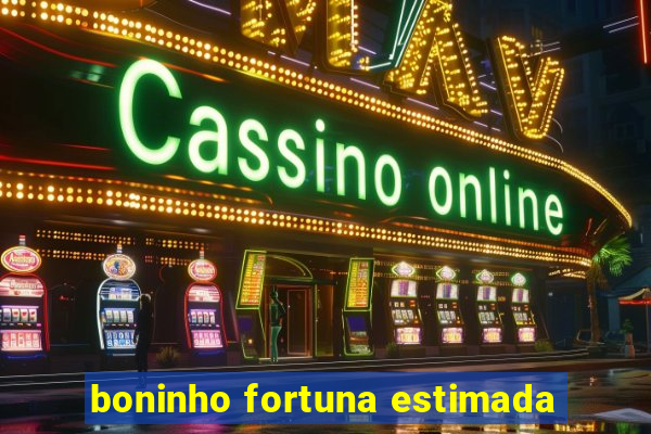 boninho fortuna estimada