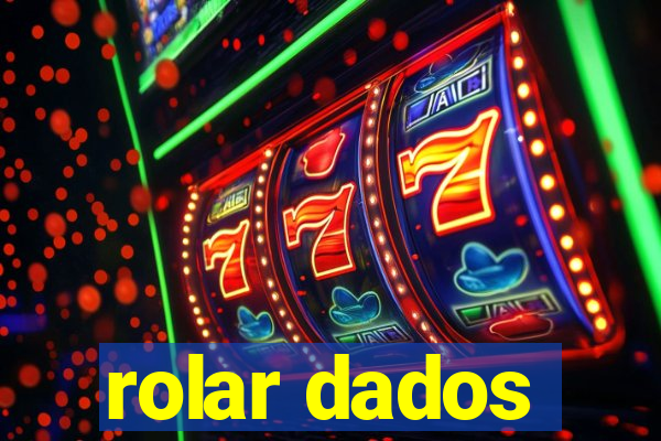 rolar dados