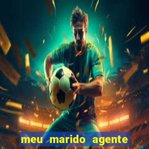 meu marido agente secreto legendado