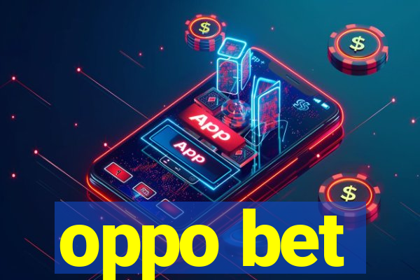 oppo bet