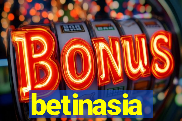 betinasia