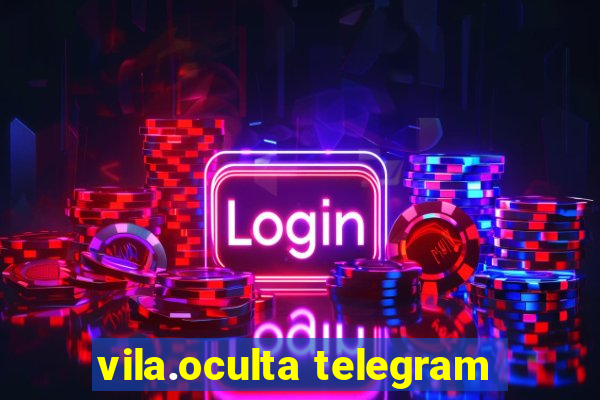 vila.oculta telegram