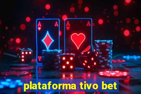 plataforma tivo bet