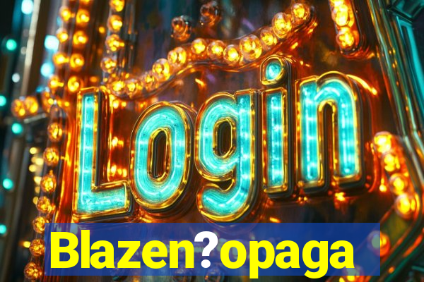 Blazen?opaga