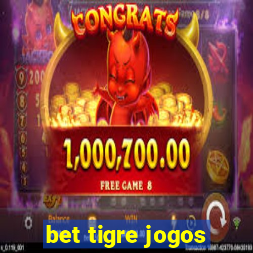 bet tigre jogos