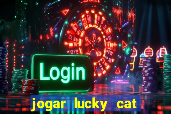 jogar lucky cat modo demo