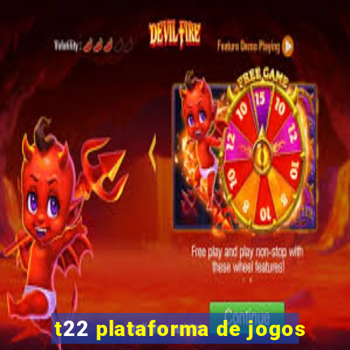 t22 plataforma de jogos