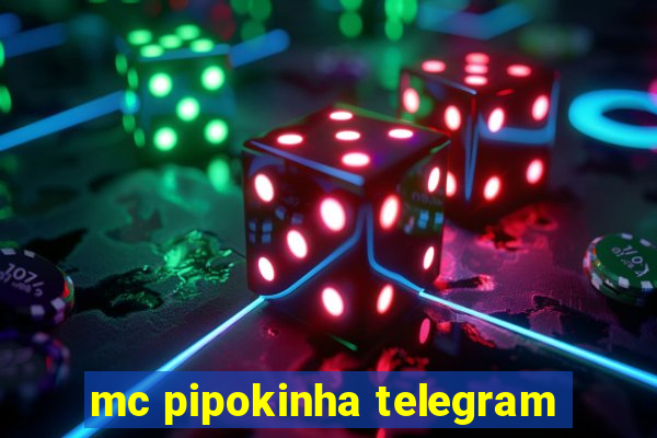 mc pipokinha telegram