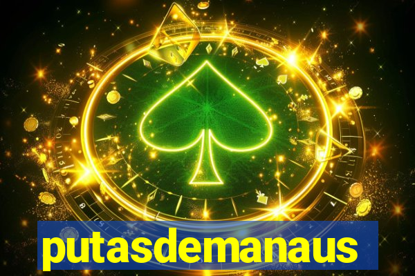 putasdemanaus