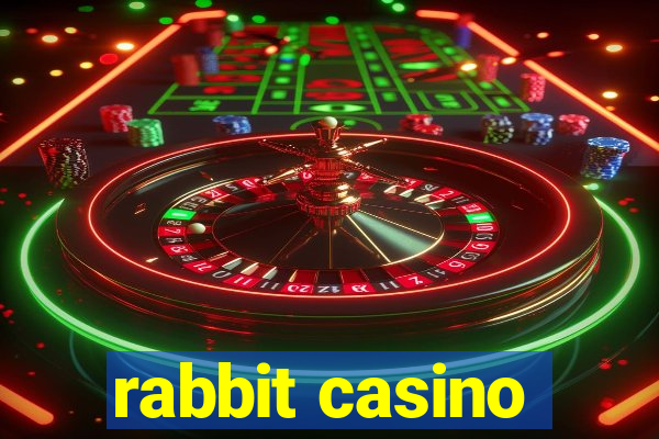 rabbit casino