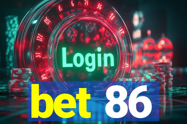 bet 86