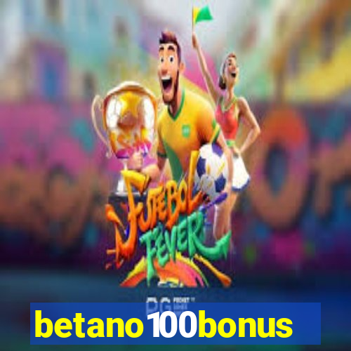 betano100bonus