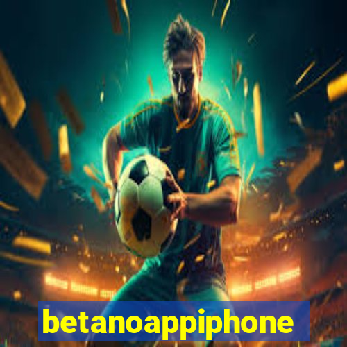 betanoappiphone