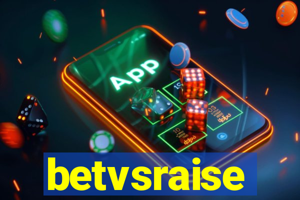 betvsraise