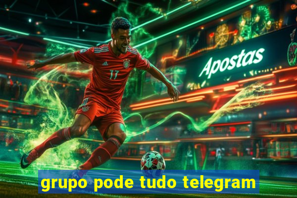 grupo pode tudo telegram