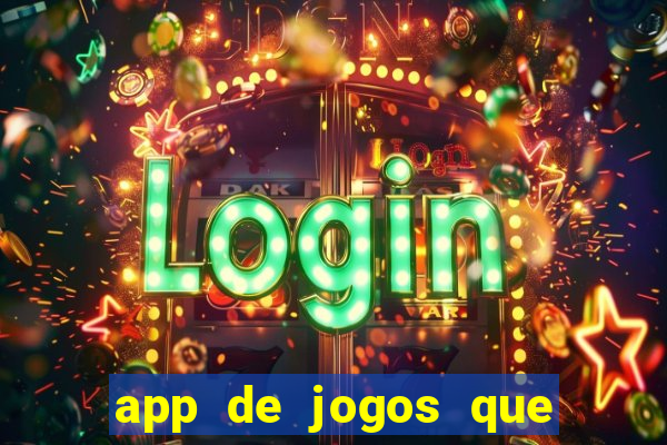 app de jogos que realmente pagam dinheiro