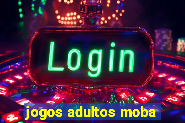 jogos adultos moba