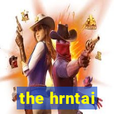 the hrntai