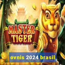 ovnis 2024 brasil