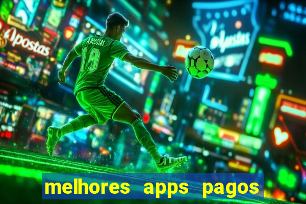 melhores apps pagos play store