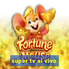 super tv ai vivo