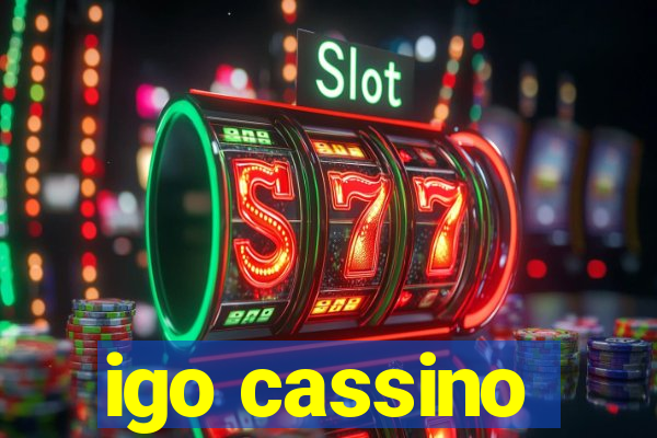 igo cassino