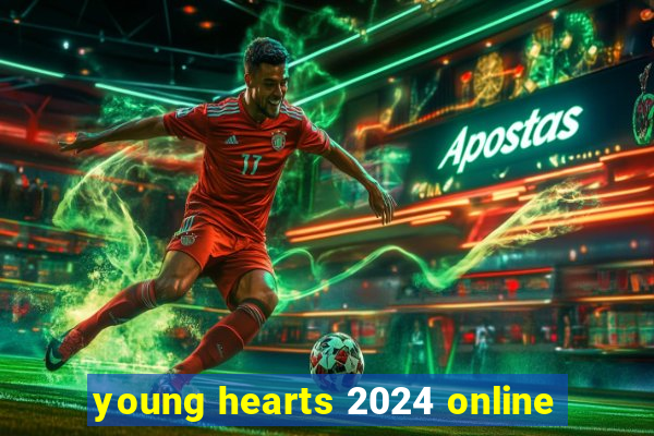 young hearts 2024 online