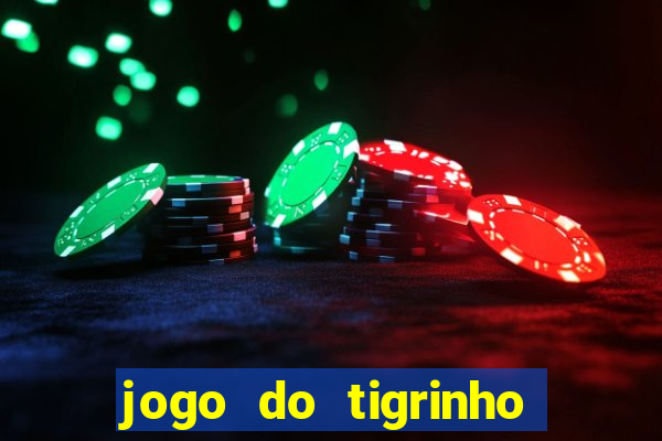 jogo do tigrinho oficial como jogar