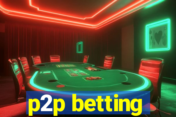 p2p betting