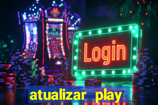 atualizar play store baixar