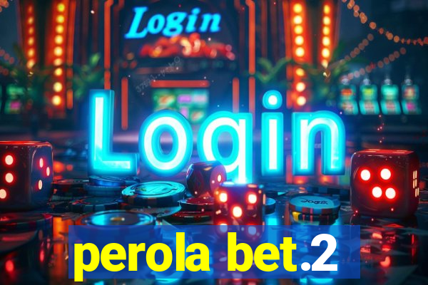 perola bet.2