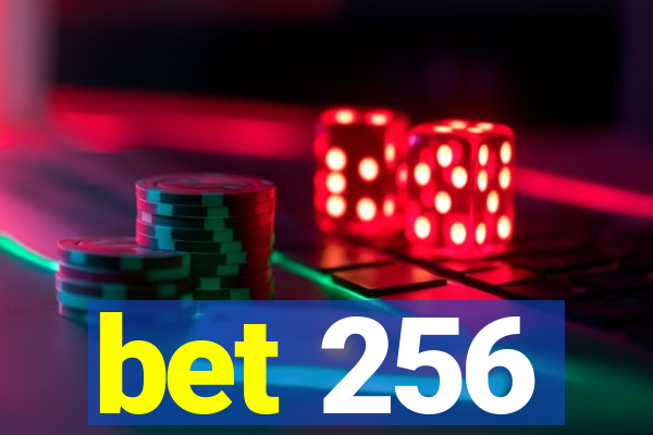 bet 256