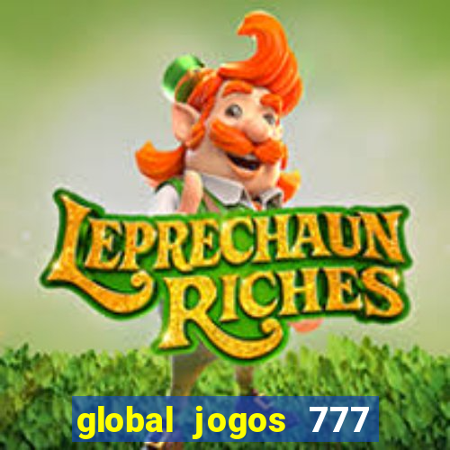 global jogos 777 paga mesmo