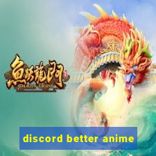 discord better anime