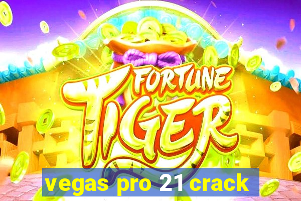 vegas pro 21 crack