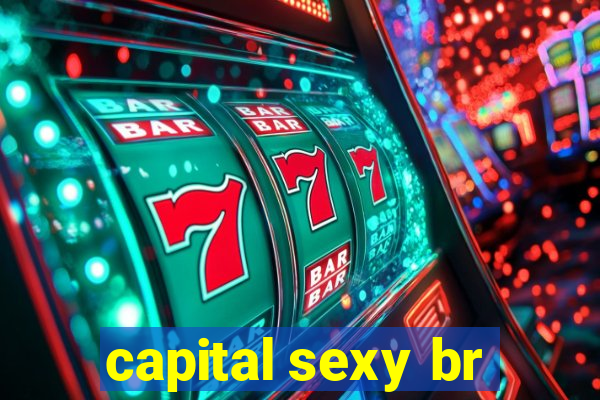 capital sexy br