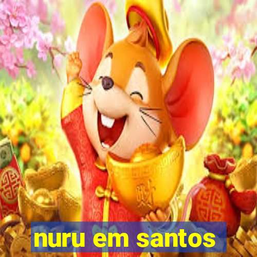 nuru em santos