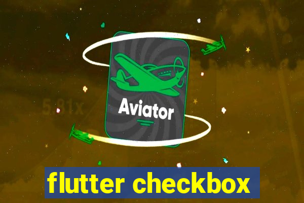 flutter checkbox