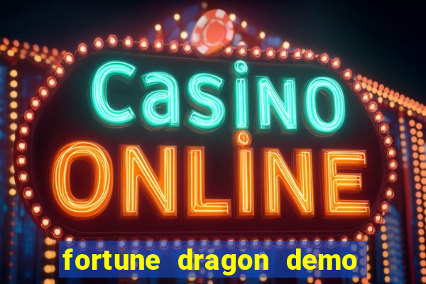 fortune dragon demo ganho certo