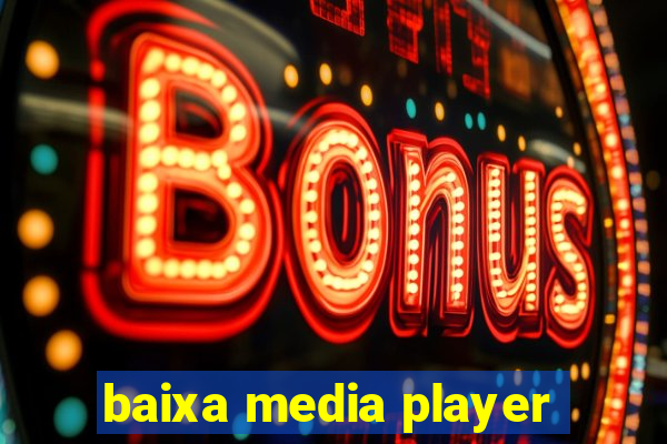 baixa media player