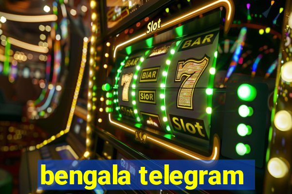 bengala telegram